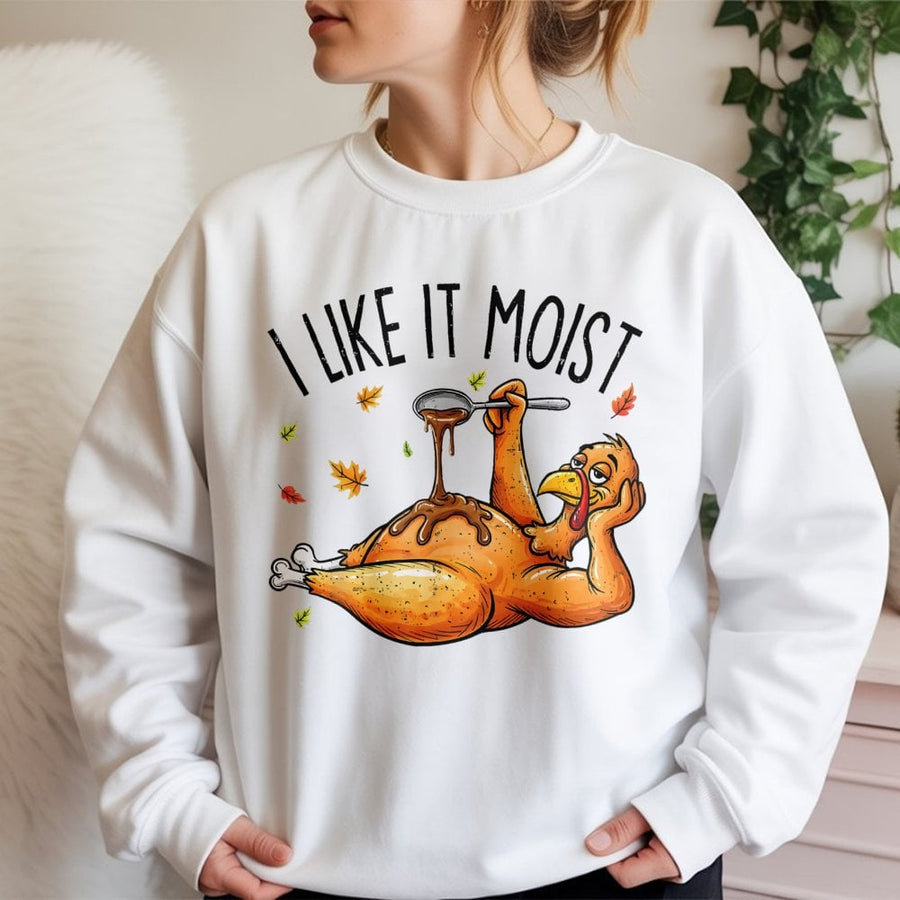 I Like It Moist Thanksgiving Sweatshirt | Funny Turkey Gravy Graphic | Premium Cotton Blend Crewneck | Unisex Holiday Humor Gift For Men And Women