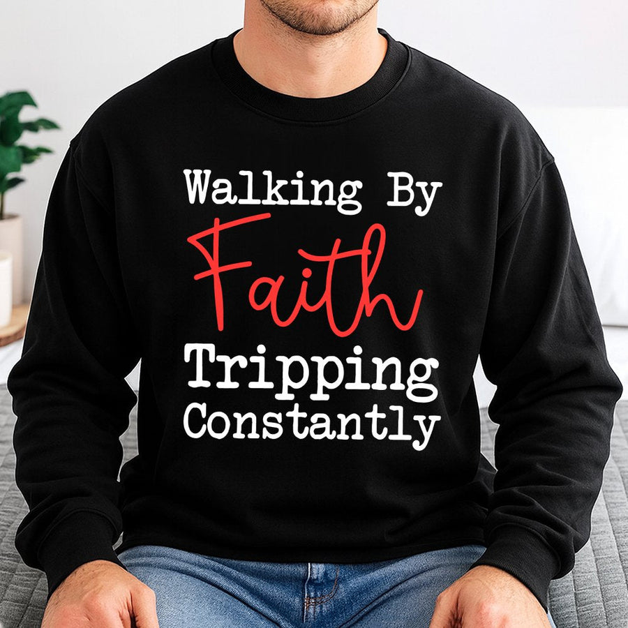 Walking By Faith Tripping Constantly Sweatshirt | Funny Christian Quote Design | Premium Cotton Blend | Religious Gift for Women and Men