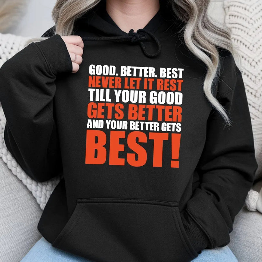 Good Better Best Hoodie | Inspirational Locker Room Quote Sweatshirt | Premium Cotton Blend | Motivational Gift For Athletes