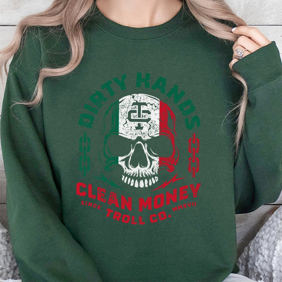 Dirty Hands Clean Money Sweatshirt | Mexican Flag Skull Graphic | Premium Cotton Blend | Gift for Blue Collar Worker, Mechanic, Construction