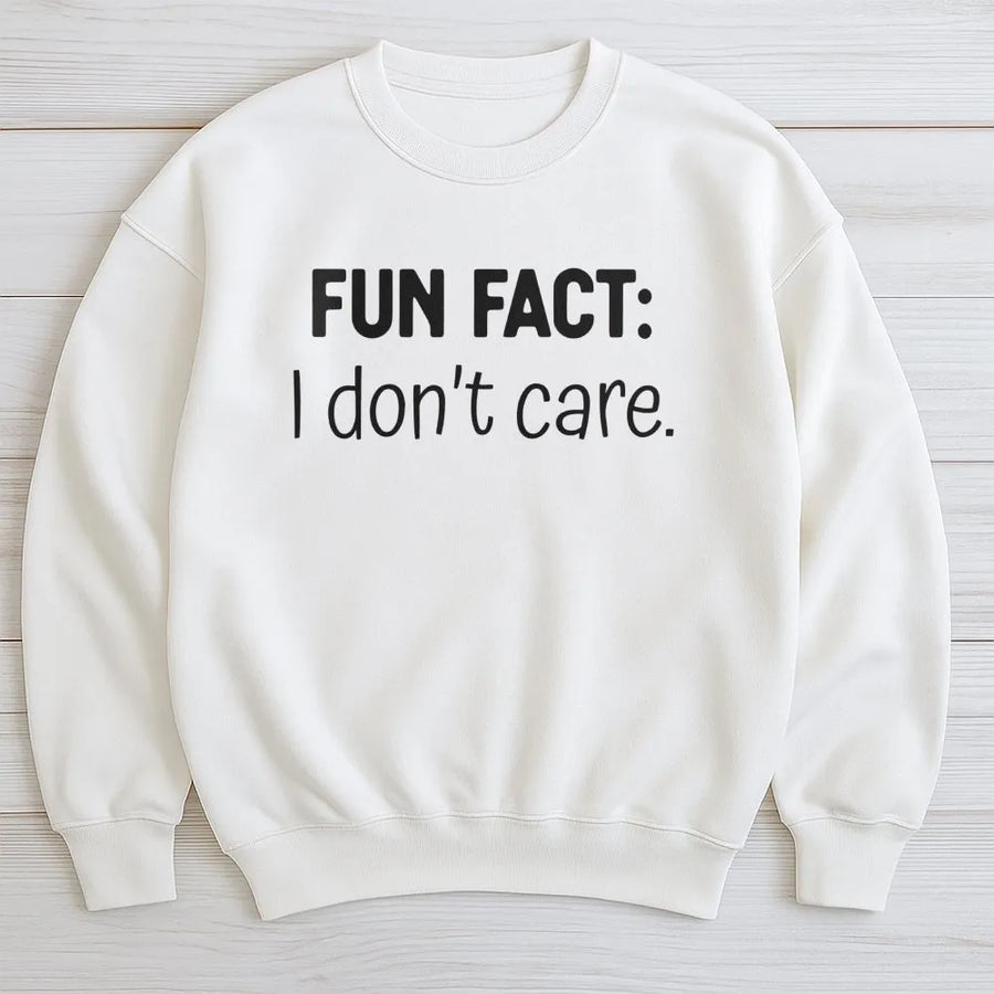 Fun Fact I Don't Care Sweatshirt | Sarcastic Funny Quote Graphic Crewneck | Premium Cotton Blend | Gift for Introverts & Sarcastic Friends