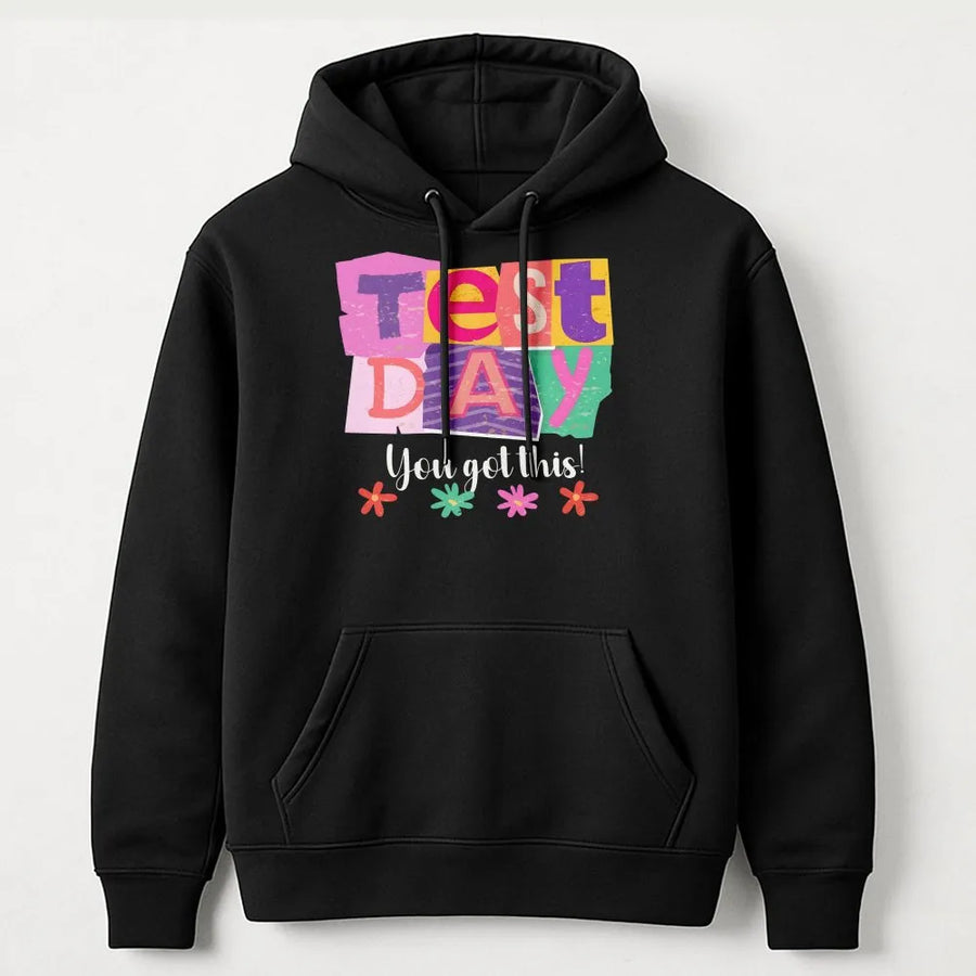 Test Day Hoodie | Motivational You Got This Graphic | Soft Cotton Tee | Teacher Appreciation Gift for Testing Season