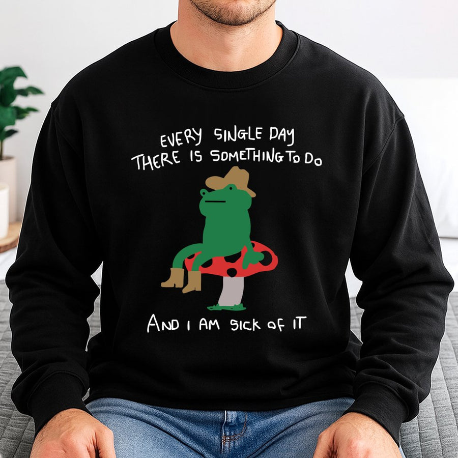 Funny Frog Sweatshirt | Sick Of Everything Meme Graphic | Premium Cotton Blend Crewneck | Relatable Unhinged Gift For Gen Z & Students