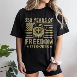 250 Years Of Freedom T-Shirt | Patriotic American Flag Eagle 1776-2026 Graphic | 100% Cotton Premium Tee | Unisex Apparel For USA Independence Day Gift