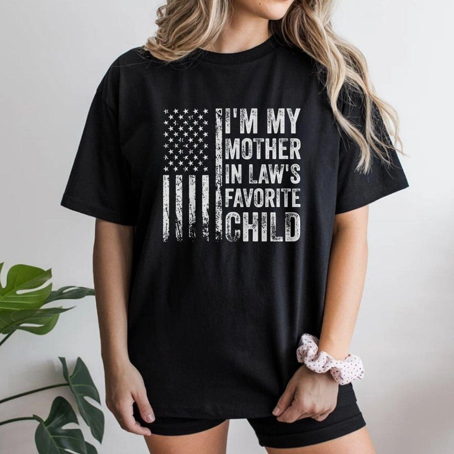 I'm My Mother In Law's Favorite Child T-Shirt | Funny Sarcastic American Flag Graphic Tee | 100% Soft Cotton | Perfect Gift for In-Laws or Spouse