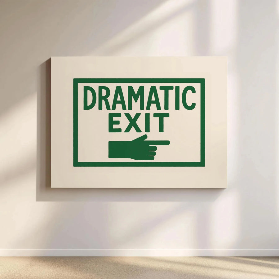 Dramatic Exit Sign Wall Art | Funny Office Decor Canvas | Premium Gallery Wrapped Print | Unique Statement Piece For Home And Work