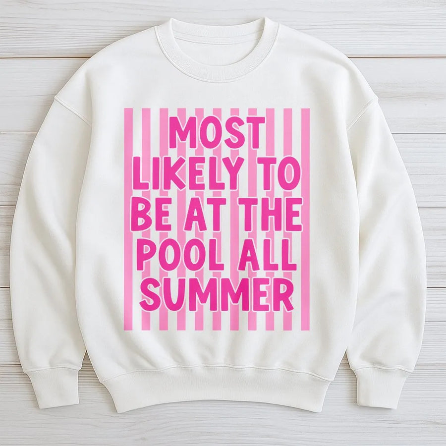 Most Likely To Be At The Pool Sweatshirt | Funny Summer Quote Graphic | Premium Unisex Pullover | Beach Vacation Gift for Her