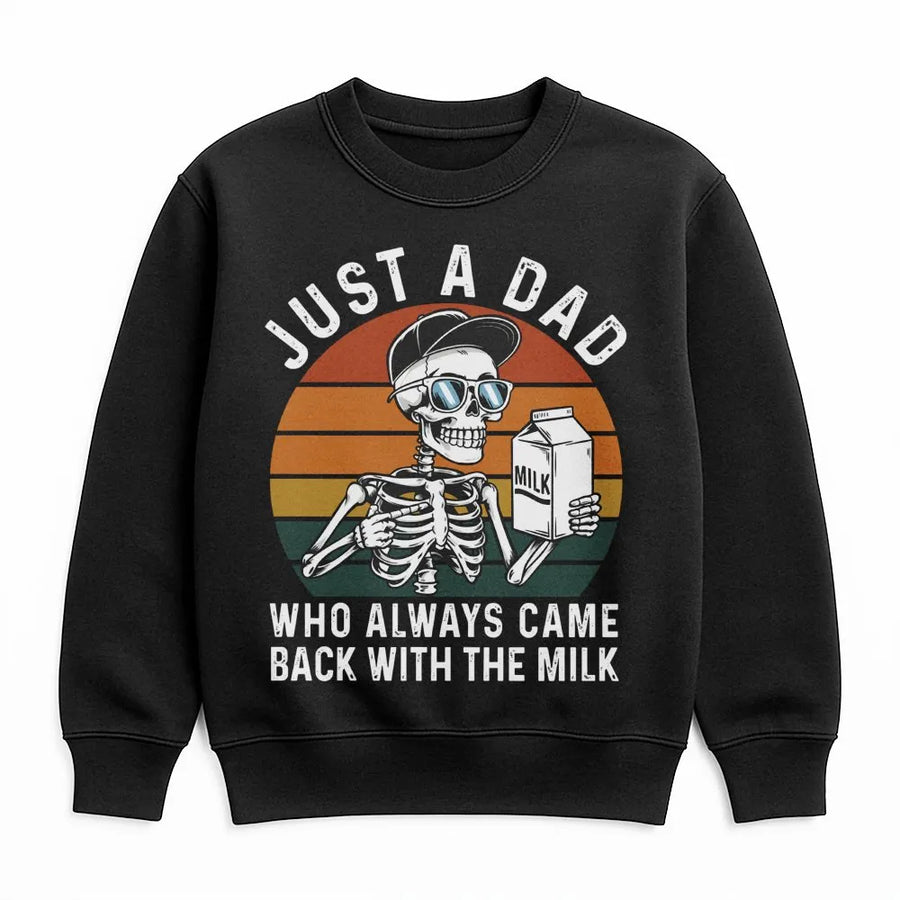 Just A Dad Who Came Back With The Milk Sweatshirt | Retro Skeleton Graphic | Premium Cotton Blend | Funny Father's Day 2026 Gift For Dad