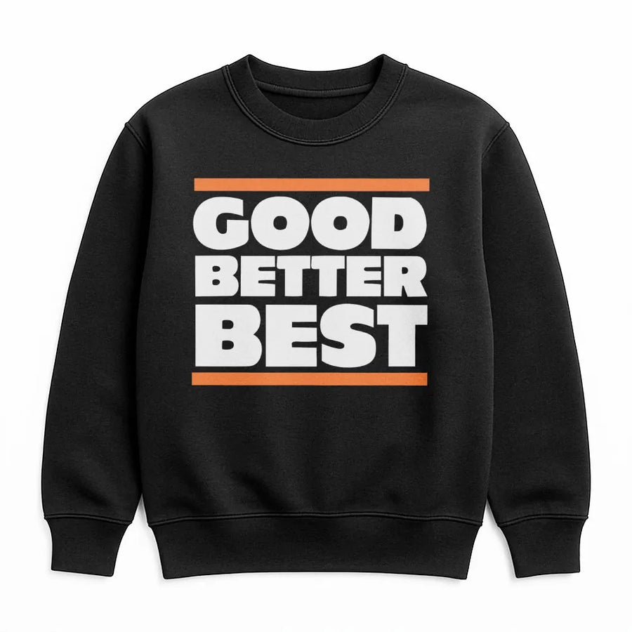 Chicago Pro Football Good Better Best Sweatshirt - Sweatshirt - Sweatshirt, Good Better Best Sweatshirt, Chicago Sweatshirt, Bears Sweatshirt