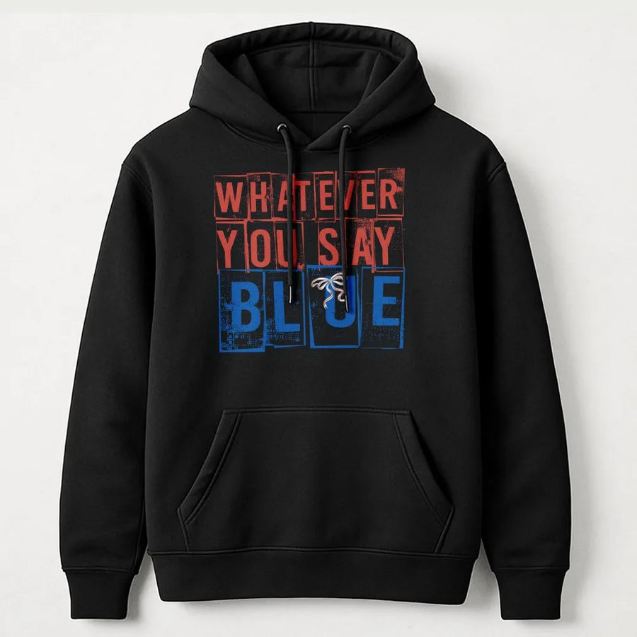 Whatever You Say Blue Hoodie | Baseball Mom Game Day Graphic Sweatshirt | Premium Cotton Blend | Gift for Baseball Fans and Sports Lovers