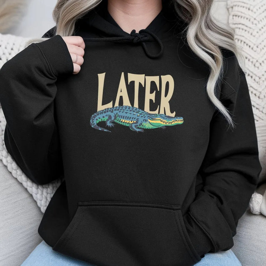 Later Gator Hoodie | Retro Alligator Graphic | Soft Cotton Blend | Funny Animal Pun Gift for Men & Women