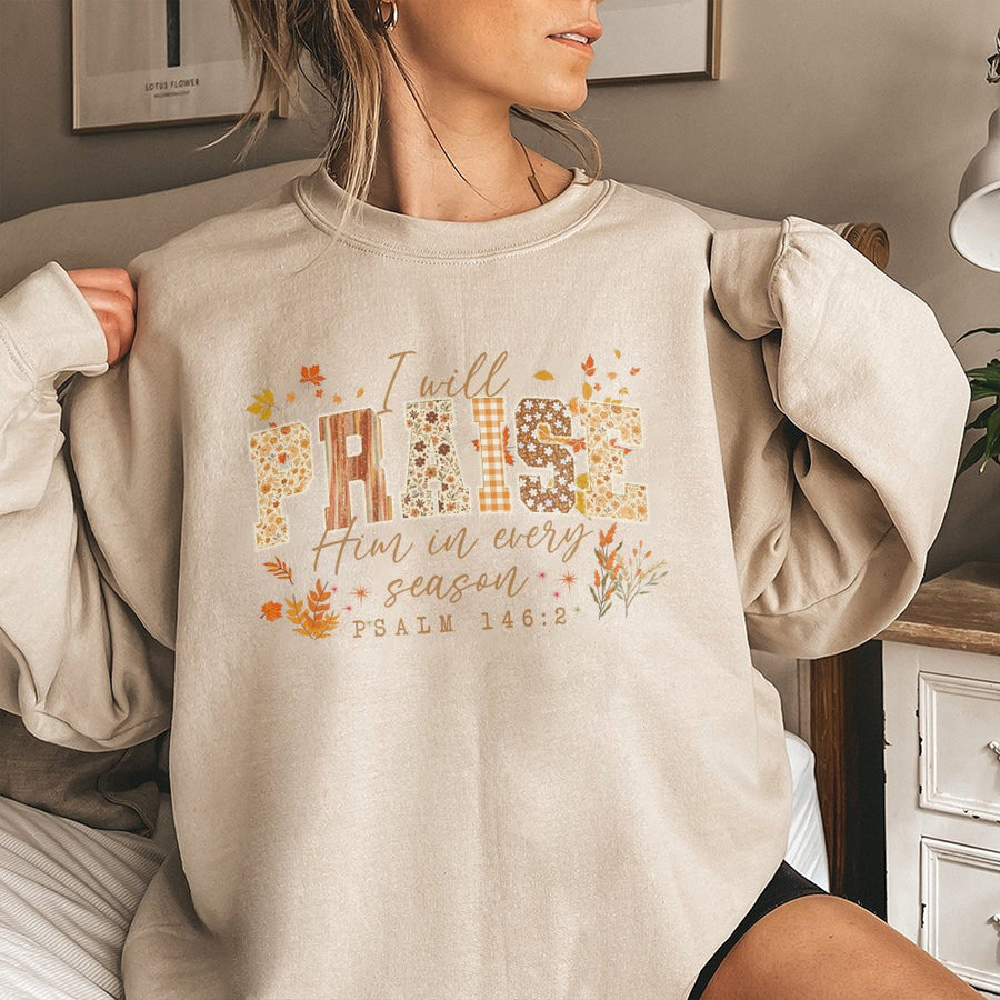 I Will Praise Him In Every Season Sweatshirt | Fall Bible Verse Graphic | Premium Cotton Blend | Christian Gift for Women and Men