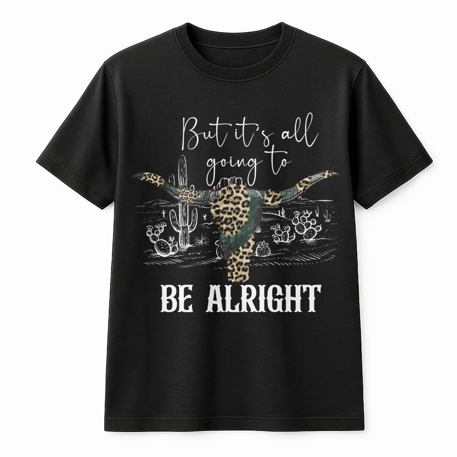 Western Cow Skull T-Shirt | But It’s All Going To Be Alright Graphic | Soft Premium Cotton Tee | Country Music & Aesthetic Gift For Women