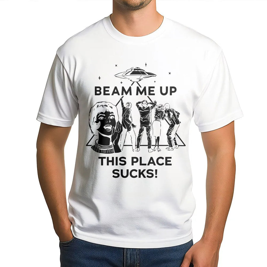 Beam Me Up This Place Sucks T-Shirt | Retro Alien UFO Abduction Graphic | Premium Cotton Unisex Tee | Funny Sci-Fi Gift for Space Lovers