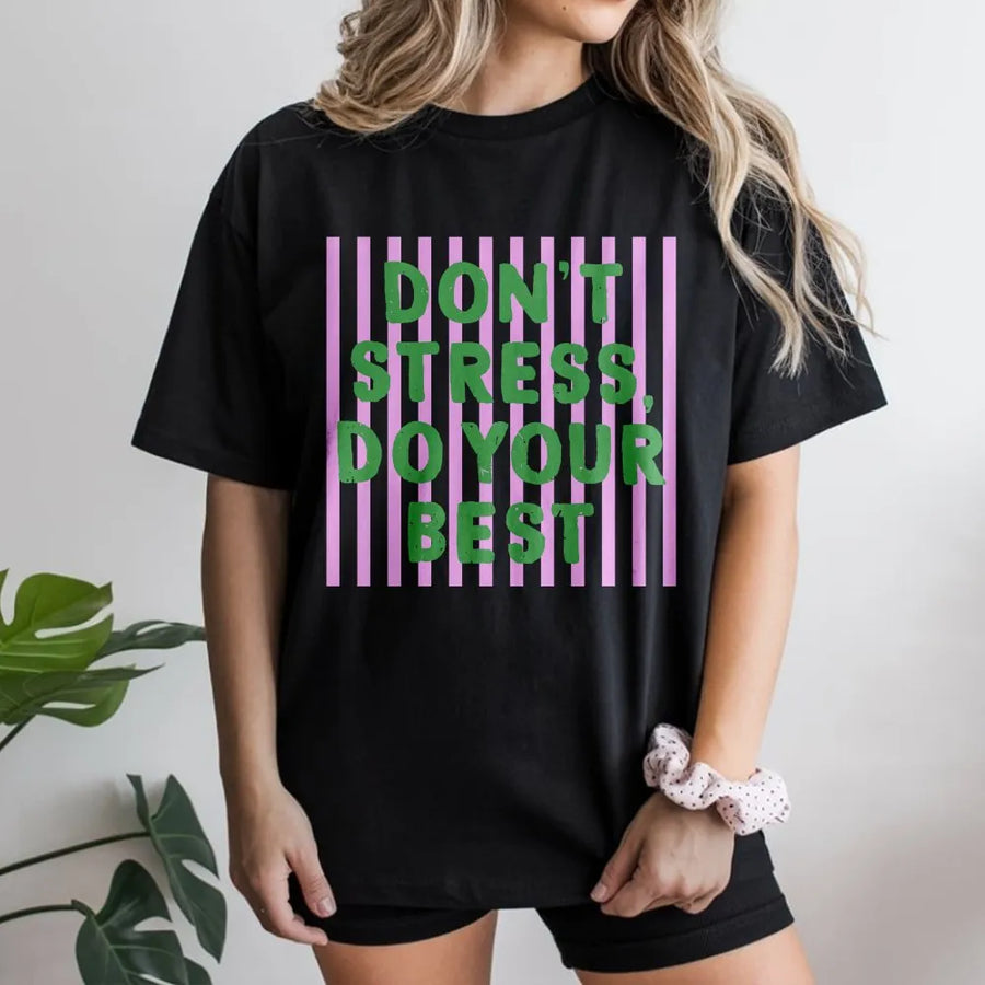 Don't Stress Do Your Best T-Shirt | Motivational Quote Graphic Tee with Stripes | Premium Soft Cotton | Uplifting Gift for Men & Women