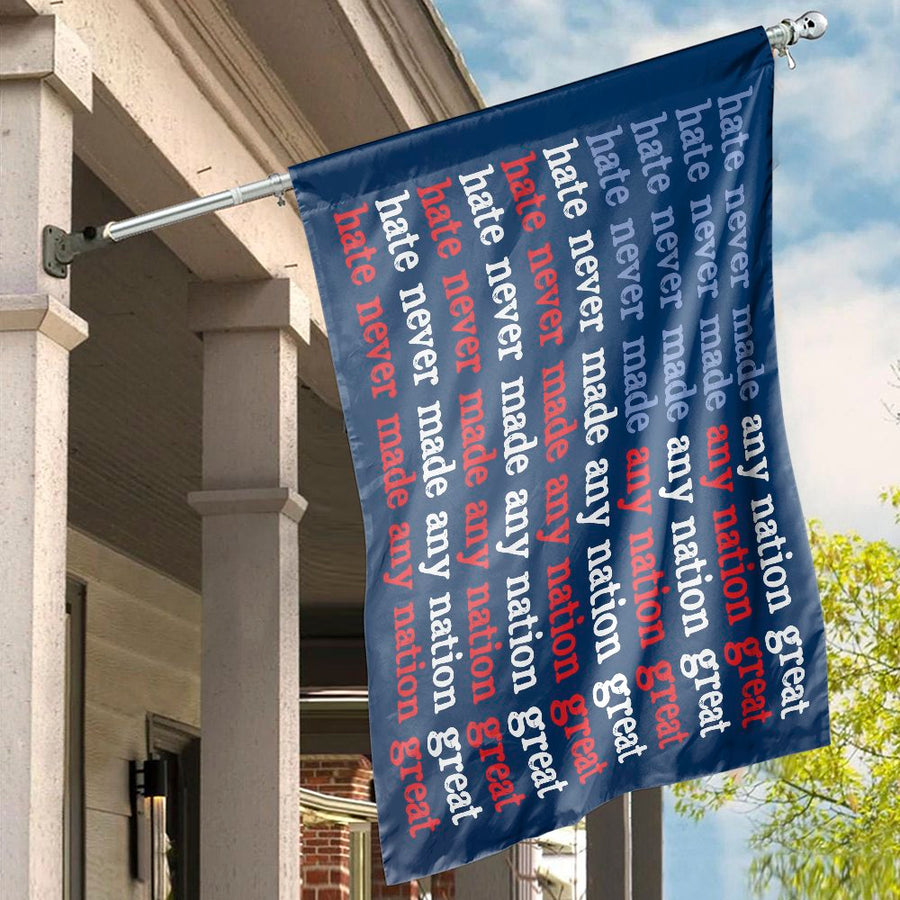 Hate Never Made Any Nation Great Flag | Statement House Decor | Premium Weather-Resistant Polyester | Outdoor Garden Banner Gift