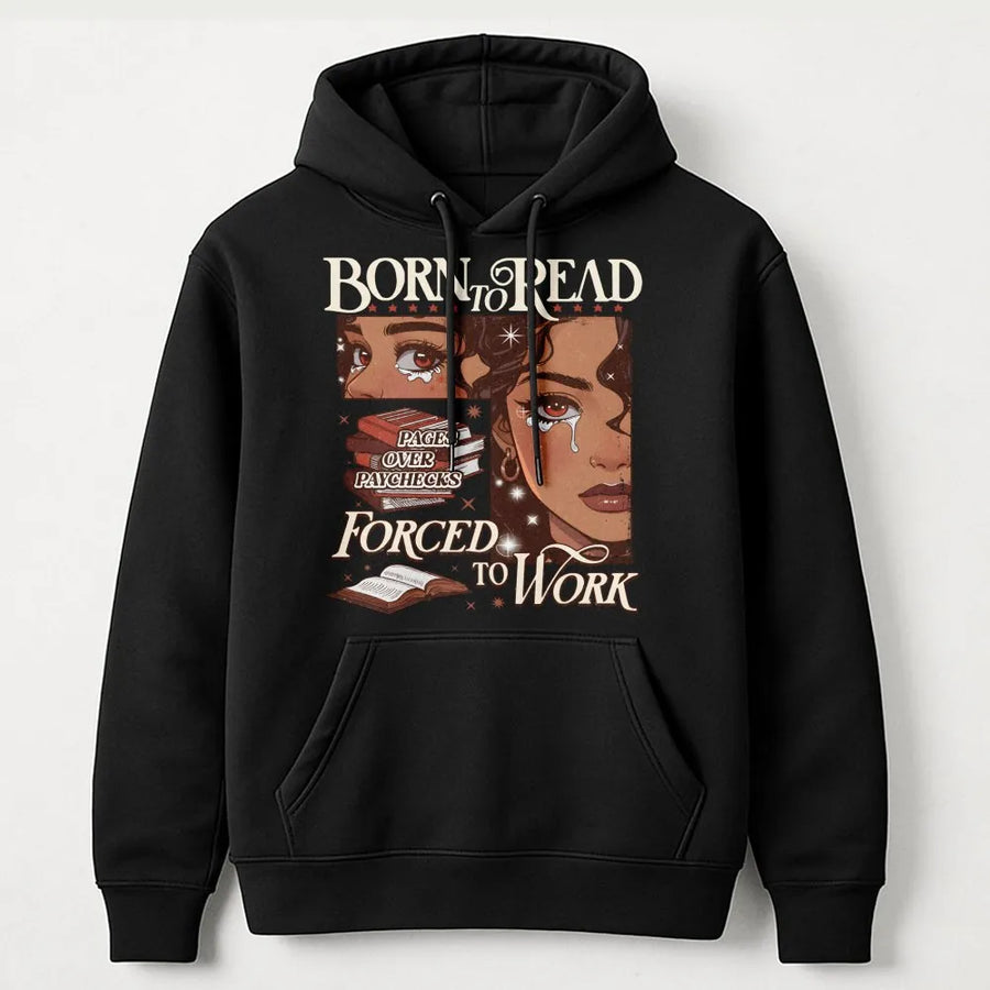 Born To Read Forced To Work Hoodie | Bookish Aesthetic Apparel | Premium Cotton Blend | Gift For Readers & Book Lovers