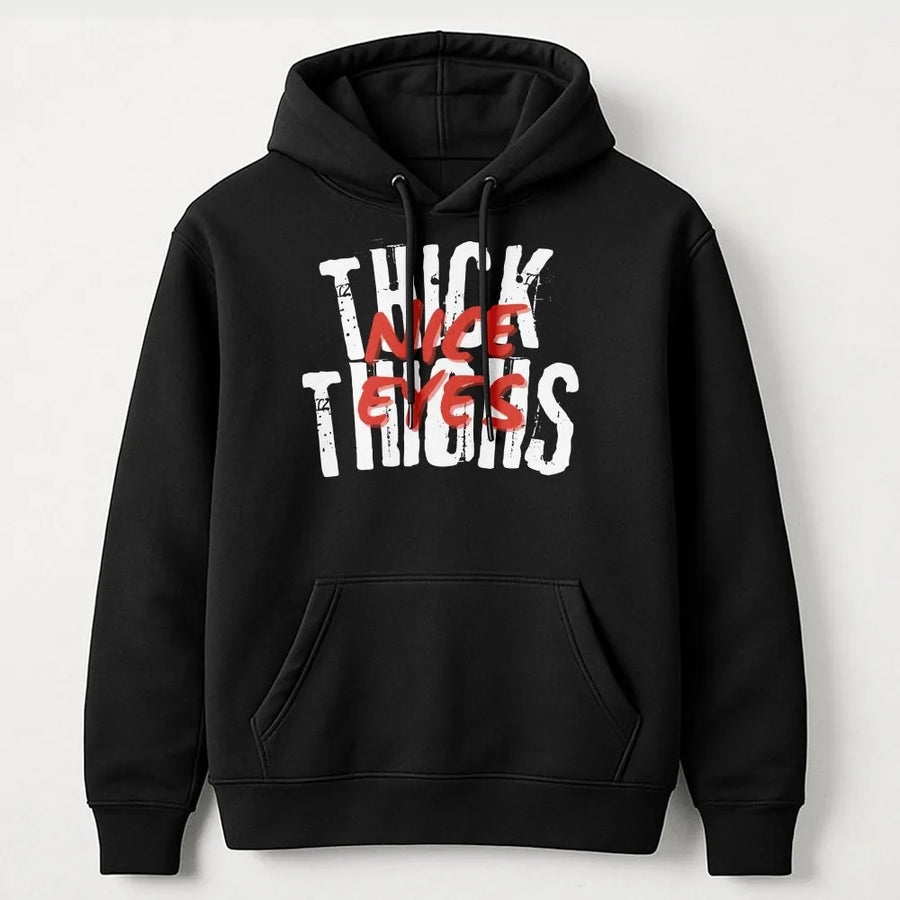 Thick Thighs Nice Eyes Hoodie | Funny Sarcastic Gym Quote Sweatshirt | Premium Soft Cotton Blend | Workout Gift for Women