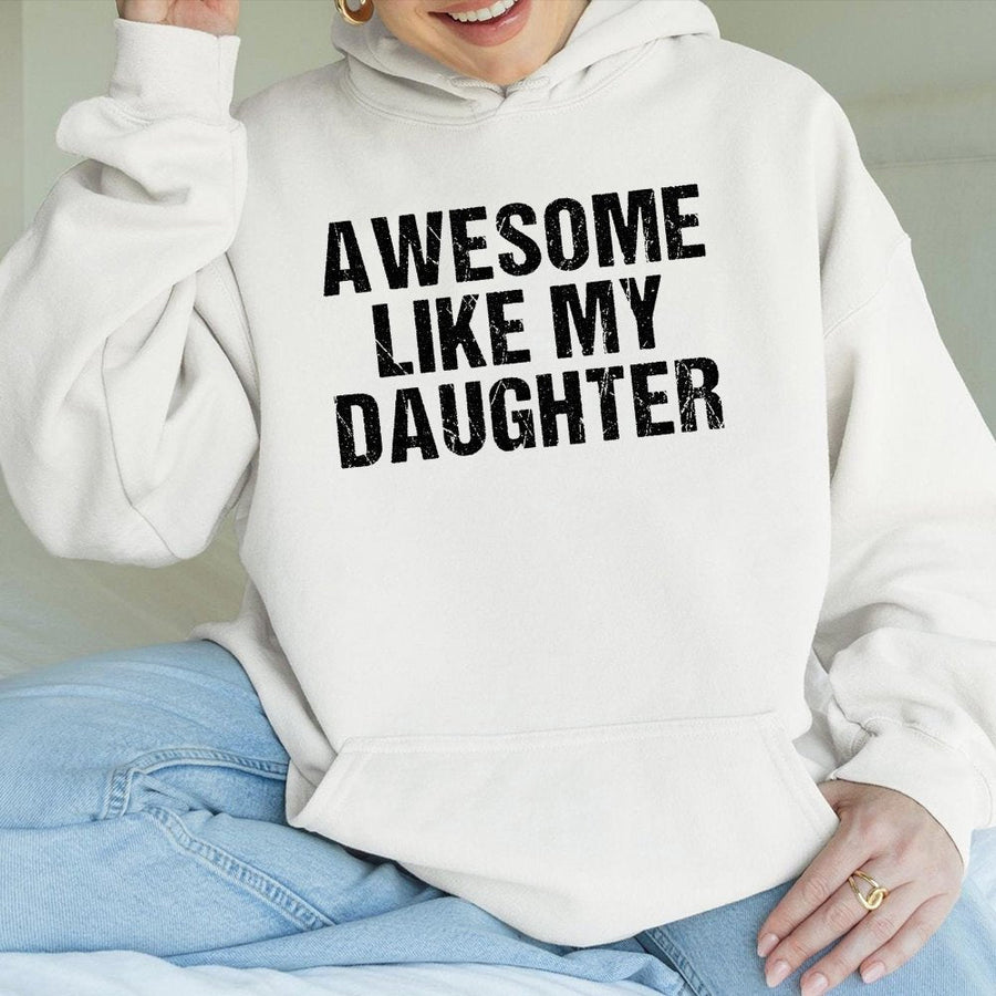 Awesome Like My Daughter Hoodie | Funny Dad Quote Pullover | Premium Cotton-Blend | Gift for Dad from Daughter, Father's Day 2026 Present