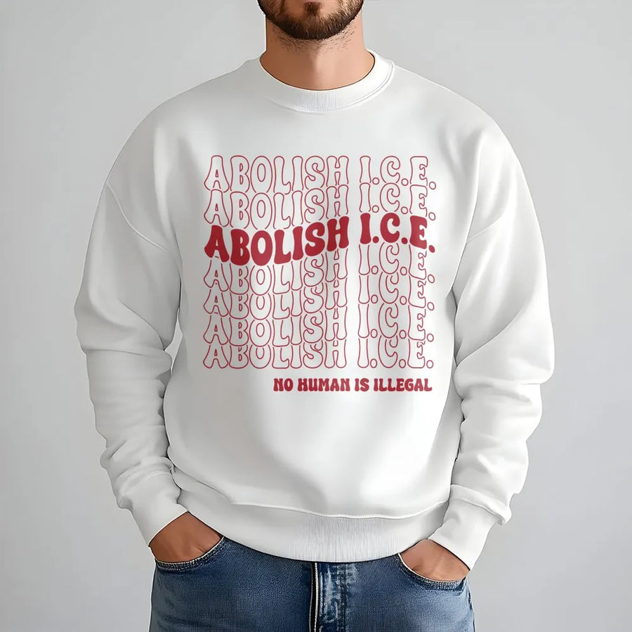 Abolish ICE Sweatshirt | No Human Is Illegal Graphic | Premium Cotton Blend Crewneck | Social Justice Activist Gift for Men and Women