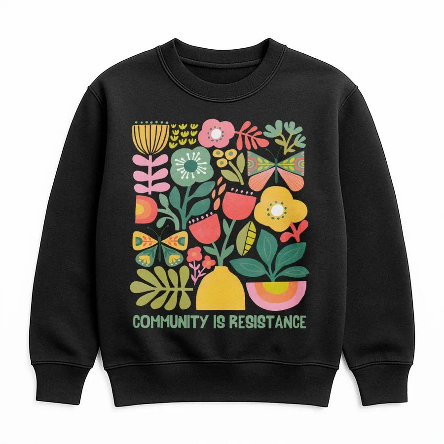 Community Is Resistance Sweatshirt | Retro Floral Botanical Graphic | Premium Cotton-Poly Blend | Empowering Social Justice Gift for Activists