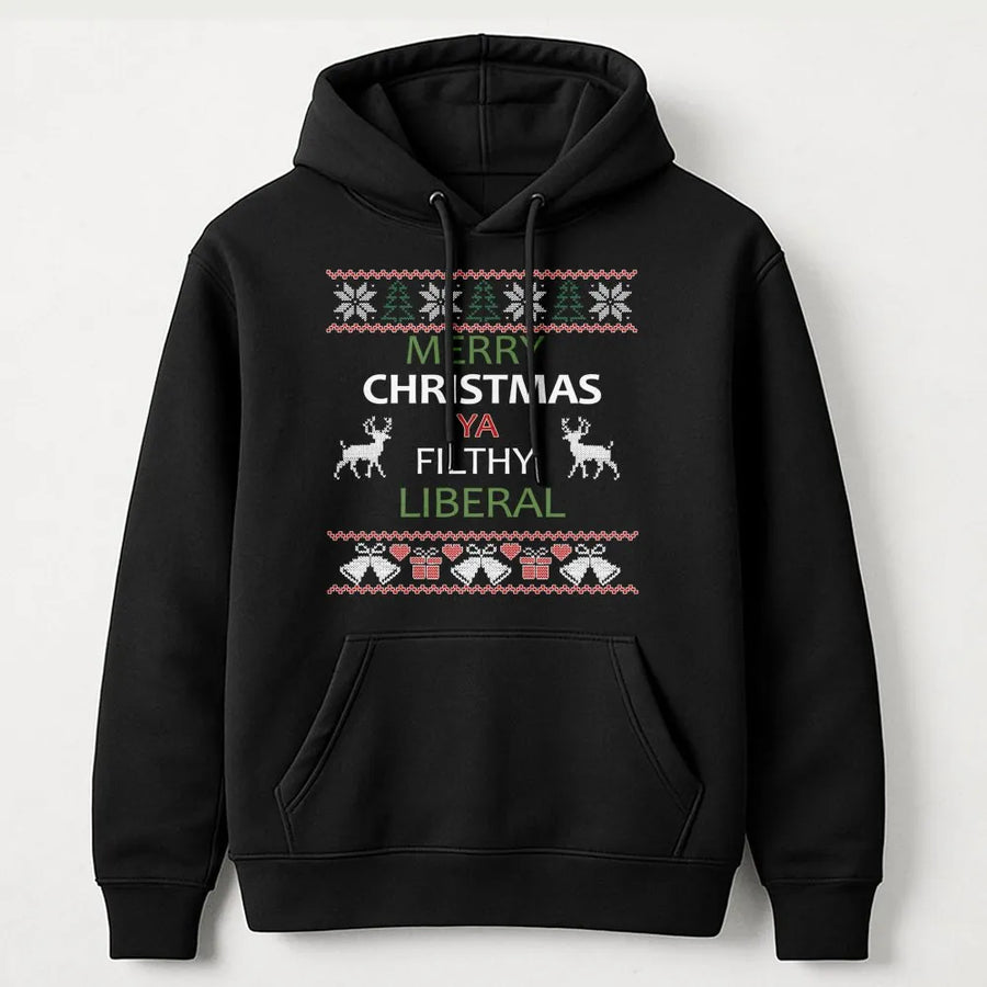 Merry Christmas Ya Filthy Liberal Hoodie | Funny Ugly Christmas Sweater Design | Premium Cotton Blend | Gift for Liberal Friends