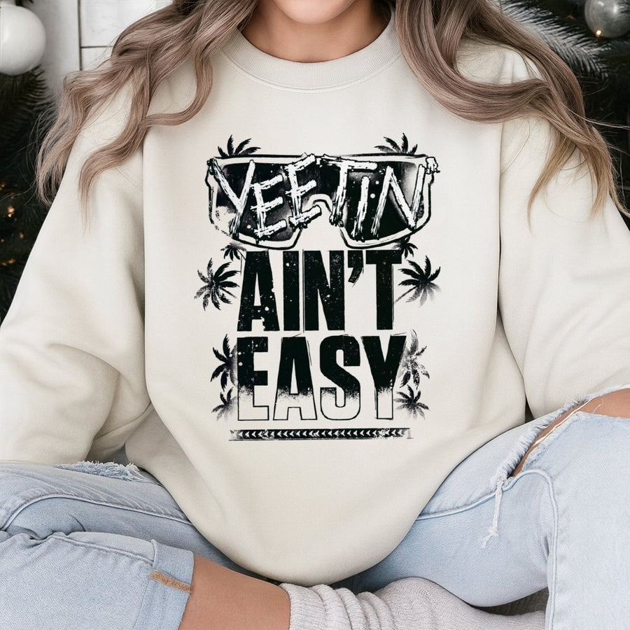Yeetin Ain't Easy Sweatshirt | Tropical Palm Graphic Pullover | Premium Cotton Blend Crewneck | Wrestling Fan Gift for Him and Her