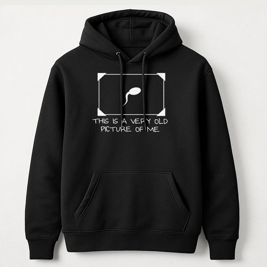 Funny Sperm Graphic Hoodie | Very Old Picture Of Me Sarcastic Quote | Premium Cotton Blend | Humorous Gag Gift For Men And Women