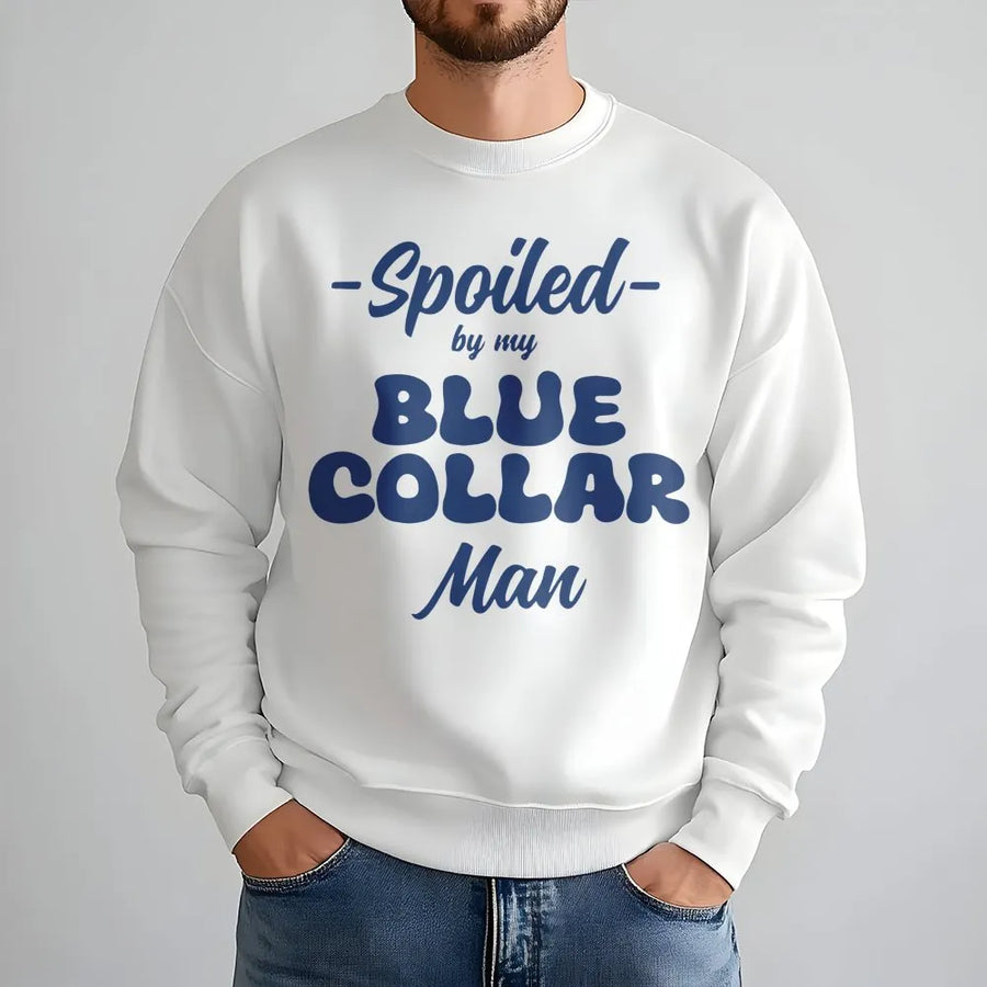 Spoiled By My Blue Collar Man Sweatshirt | Retro Graphic Wife Gift | Premium Soft Cotton Blend | Comfortable Oversized Crewneck for Women