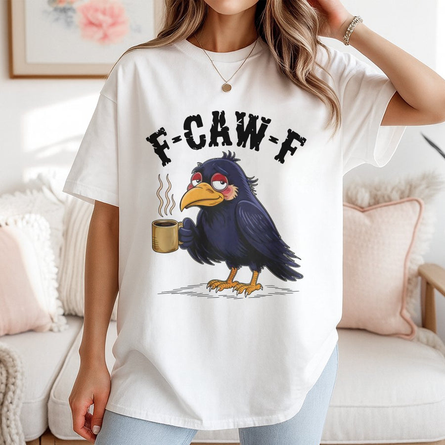 F-CAW-F Coffee Crow T-Shirt | Funny Tired Bird Graphic | 100% Premium Cotton Tee | Humorous Gift for Coffee Lovers & Bird Watchers