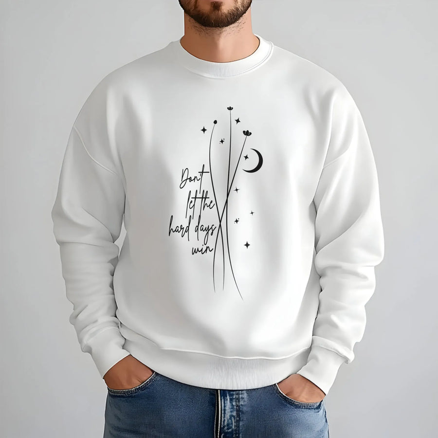 Don't Let The Hard Days Win Sweatshirt | Celestial Moon Floral Design | Premium Cotton Blend | Inspirational Book Lover Gift For Her