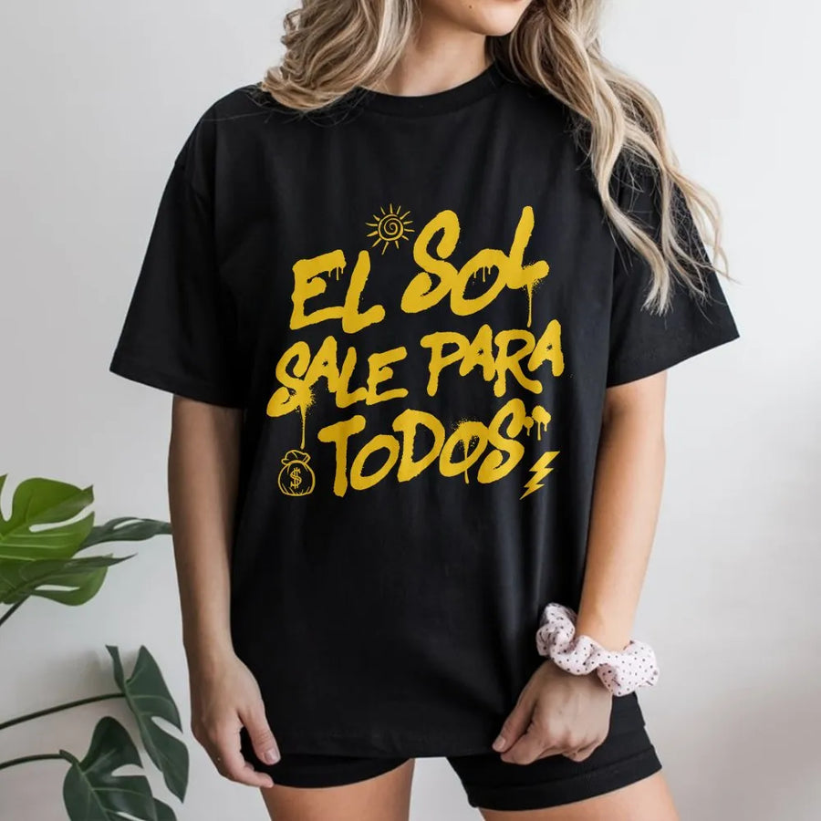 El Sol Sale Para Todos T-Shirt | Spanish Quote Graphic Tee | Soft 100% Cotton Premium Apparel | Inspiring Streetwear Gift for Men and Women