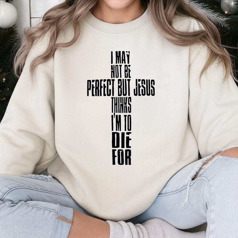 I May Not Be Perfect Jesus Sweatshirt | Religious Cross Typography Print | Cotton Blend Soft Crewneck | Inspirational Christian Gift for Faith
