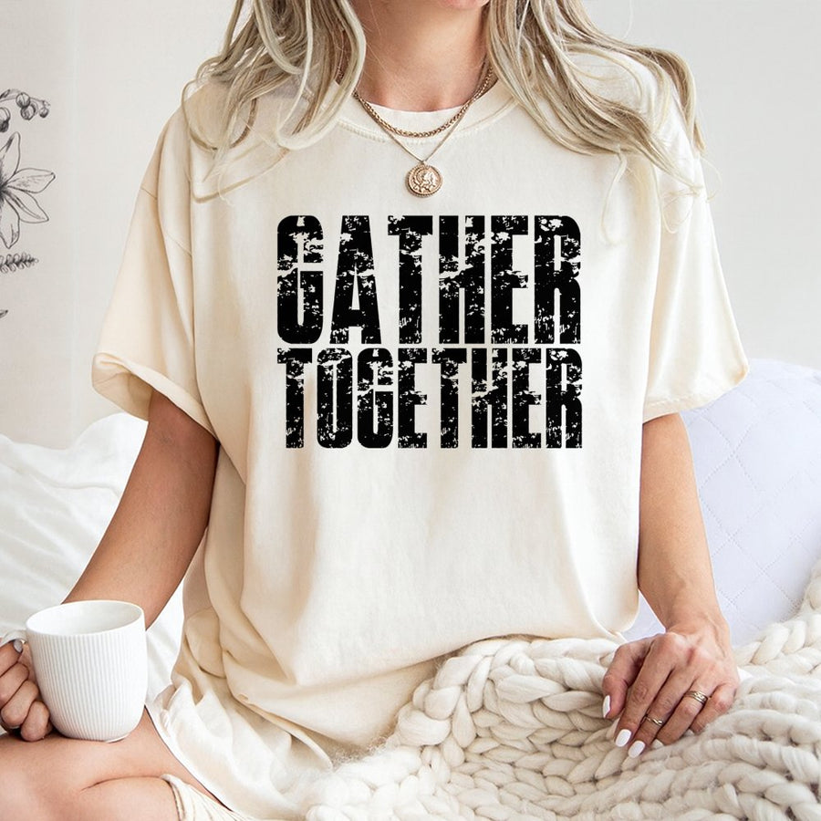 Gather Together Thanksgiving T-Shirt | Distressed Text Graphic Tee | Premium 100% Cotton | Festive Holiday Gift for Family