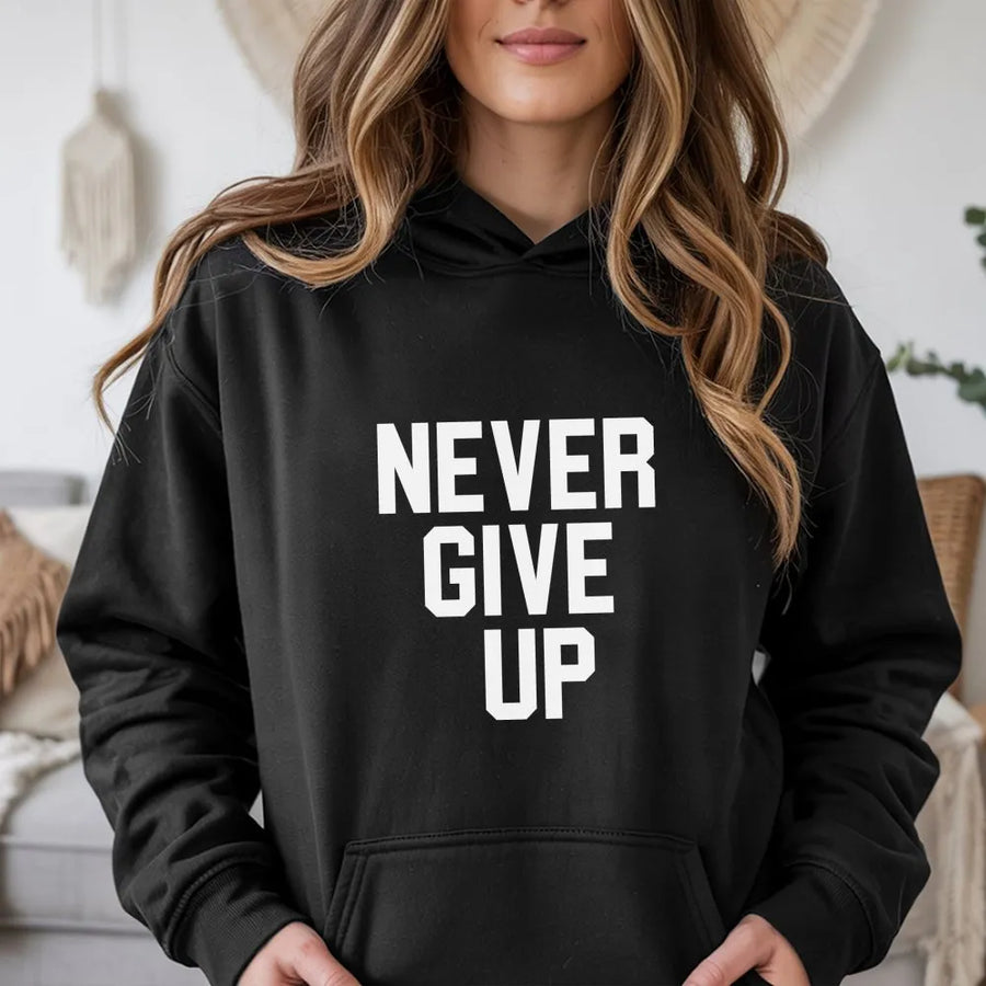 Never Give Up Hoodie | Motivational Quote Graphic Sweatshirt | Premium Cotton Blend | Gift For Him And Her