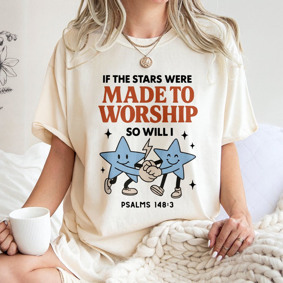 If The Stars Were Made To Worship T-Shirt | Psalms 148:3 Aesthetic Bible Verse Tee | 100% Premium Cotton | Christian Gift For Worship Leaders