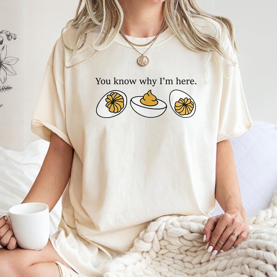 Deviled Eggs T-Shirt | You Know Why I'm Here Funny Food Graphic | 100% Cotton Premium Tee | Thanksgiving Dinner Gift for Foodies
