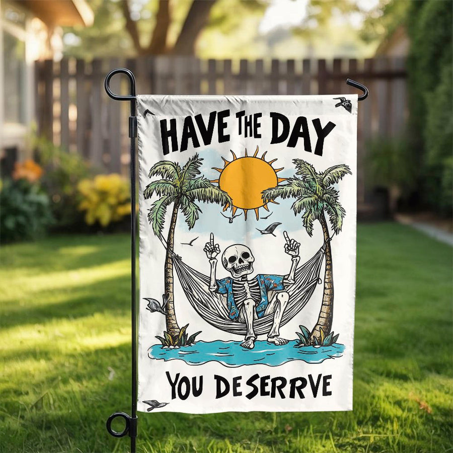 Funny Skeleton Garden Flag | Have The Day You Deserve Tropical Hammock | Premium Weather-Resistant Polyester | Sarcastic Outdoor Decor Gift