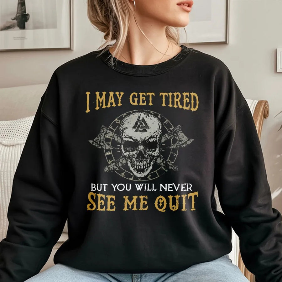 Viking Skull Sweatshirt | I May Get Tired But Never Quit Graphic | Premium Cotton Blend Crewneck | Motivational Workout Gift for Men and Women