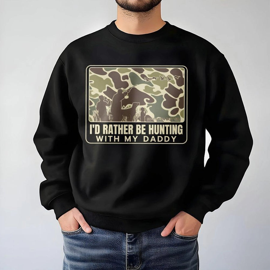 I'd Rather Be Hunting With My Daddy Sweatshirt | Camo Deer Hunter Graphic | Premium Cotton Blend | Gift For Son Or Daughter Outdoor Enthusiast