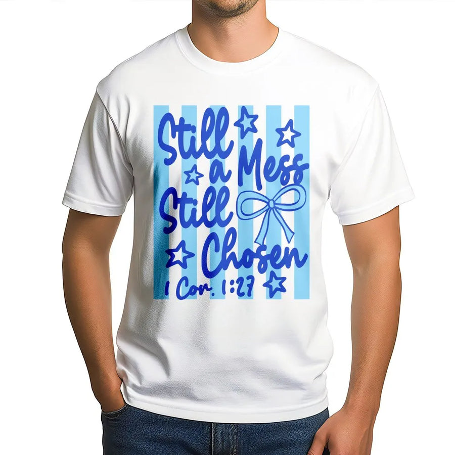 Still A Mess Still Chosen Christian T-Shirt | 1 Corinthians 1:27 Bible Verse Apparel | Premium Cotton Blend | Inspirational Faith Gift for Women and Men