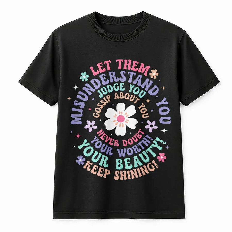 Inspirational Quote T-Shirt | Let Them Judge You Floral Graphic Tee | Premium Cotton Casual Top | Self-Love Mental Health Awareness Gift for Her