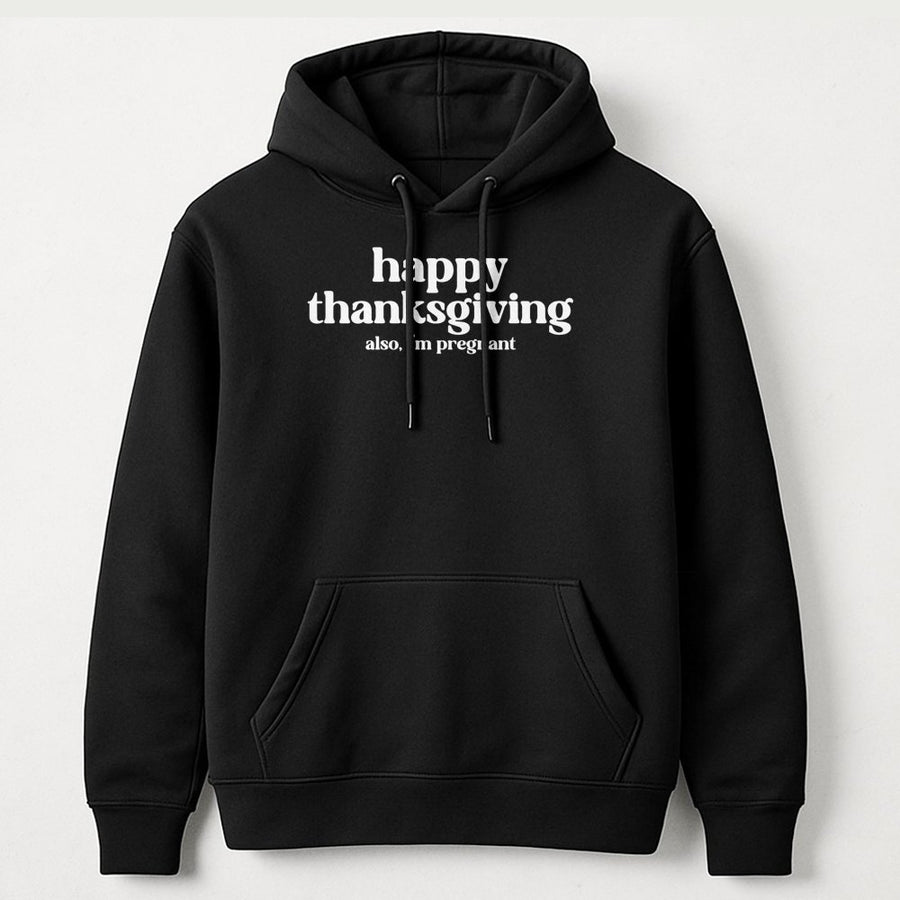 Happy Thanksgiving I'm Pregnant Hoodie | Funny Fall Pregnancy Reveal Sweatshirt | Premium Cotton Blend | Holiday Baby Announcement Gift For Mom