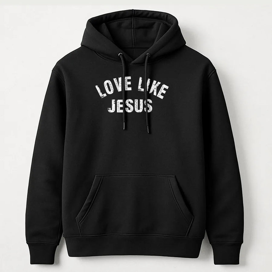 Love Like Jesus Hoodie | Inspirational Christian Apparel | Premium Unisex Graphic Sweatshirt | Religious Faith Gift For Him And Her