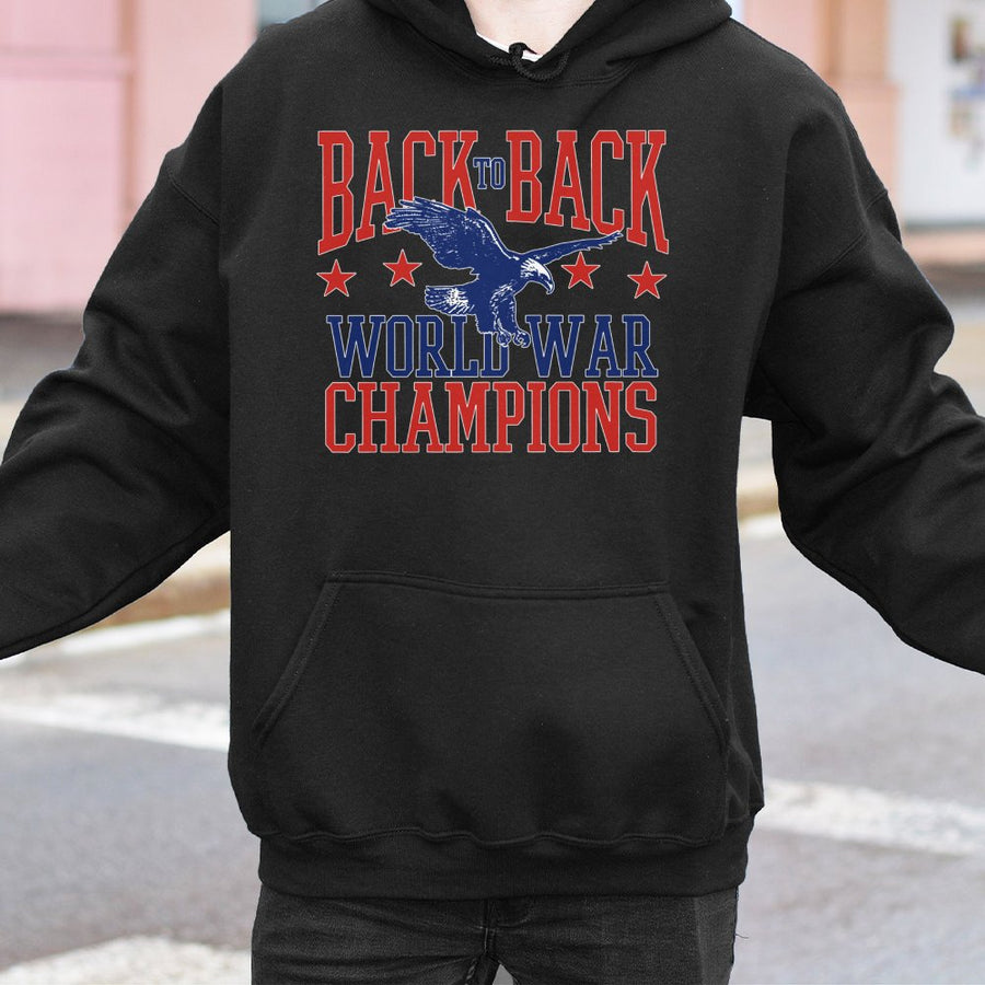 Back To Back World War Champions Hoodie | American Eagle Patriotic Graphic | Premium Cotton Blend | Gift For Veteran Or History Buff