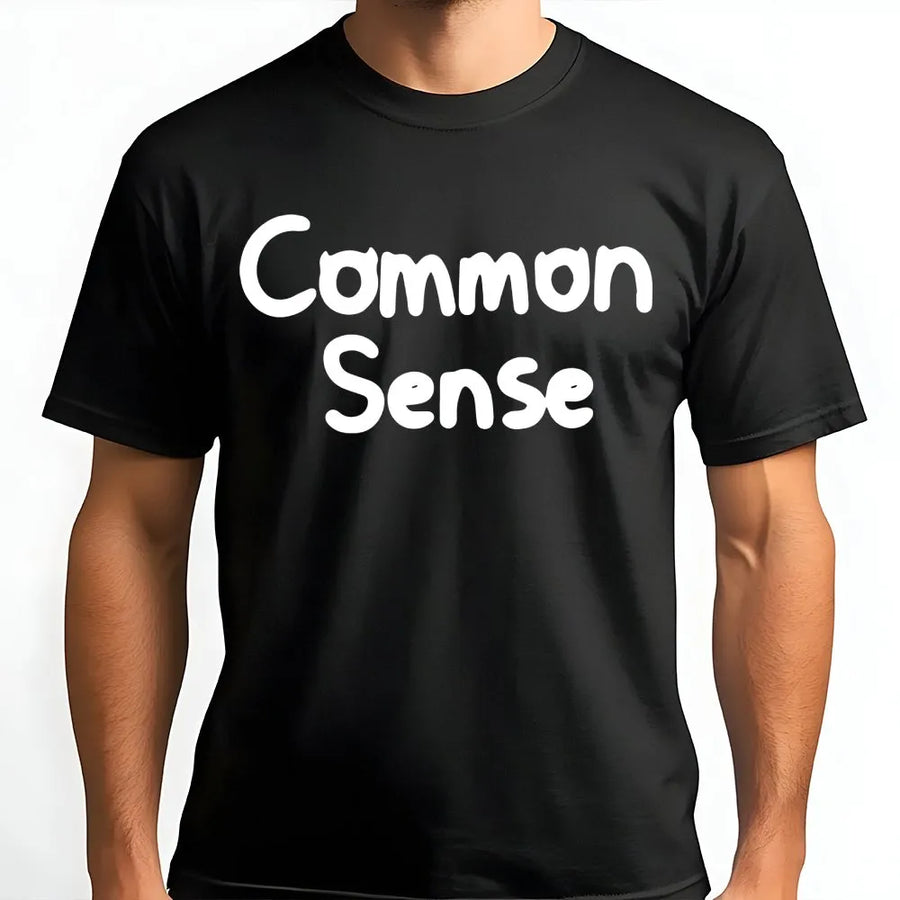 Common Sense T-Shirt | Funny Sarcastic Quote Graphic Tee | Premium Cotton Unisex Apparel | Gift for Sarcastic Friends and Witty Thinkers