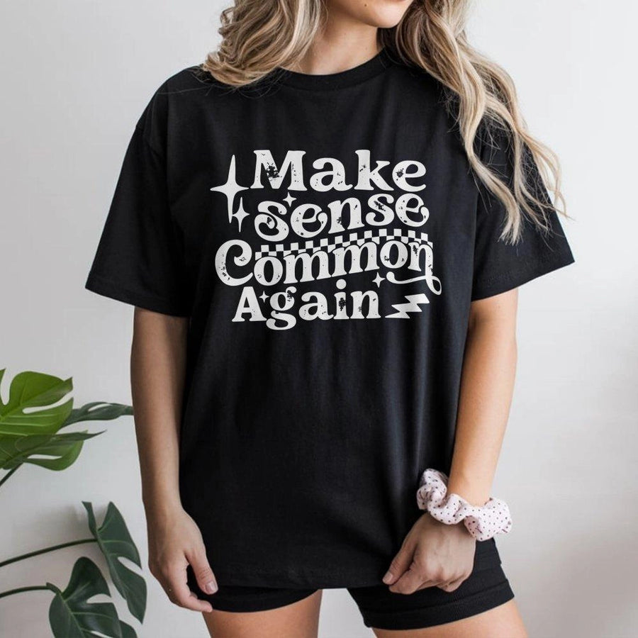 Make Sense Common Again T-Shirt | Retro Typography Graphic Tee | Premium 100% Cotton Shirt | Funny Sarcastic Quote Gift for Men and Women