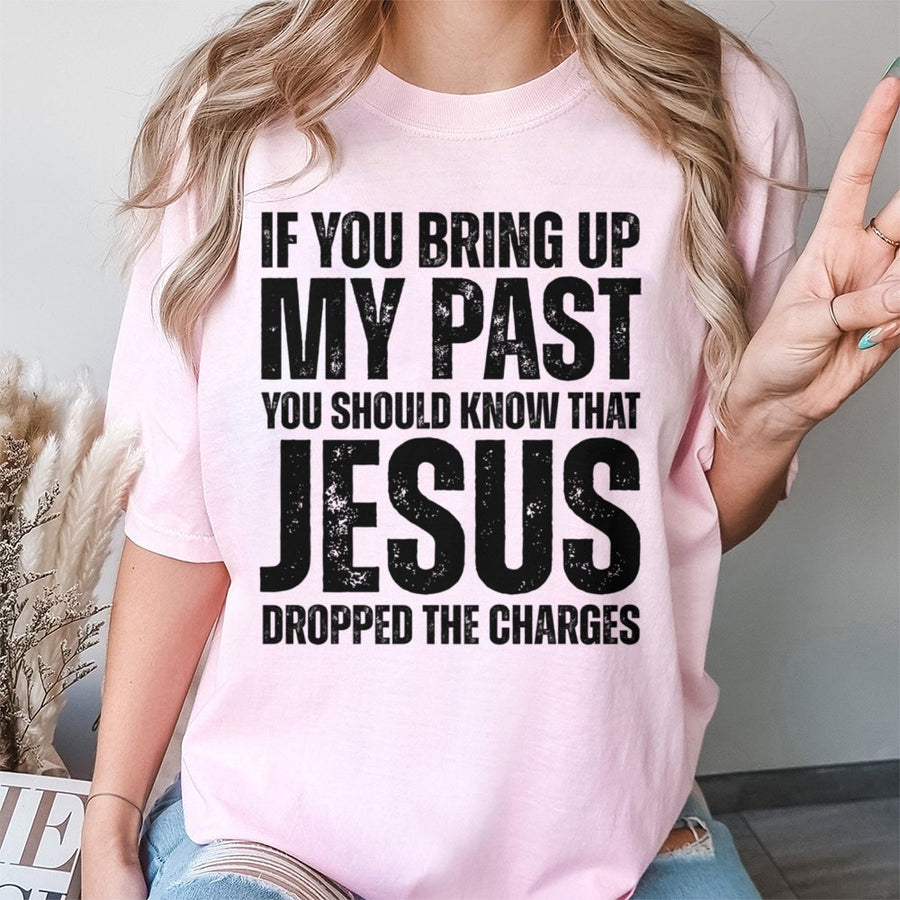 Jesus Dropped The Charges T-Shirt | Christian Graphic Faith Quote | 100% Cotton Premium Tee | Religious Gift for Men and Women