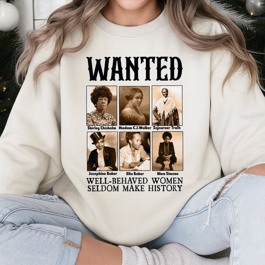 Black History Month Sweatshirt | Wanted Famous Women Leaders Graphic | Cotton-Blend Unisex Crewneck | Empowering Feminist Gift For Her