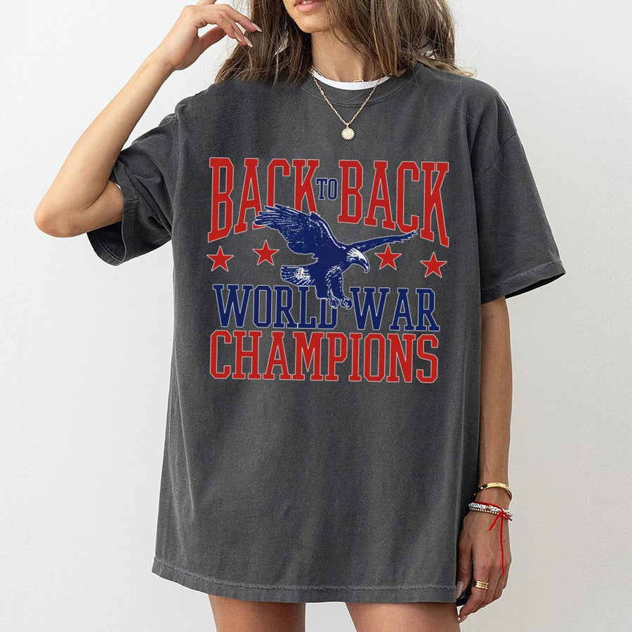 Back To Back World War Champions T-Shirt | Patriotic American Eagle Graphic | Premium 100% Cotton | Independence Day Gift For Veterans